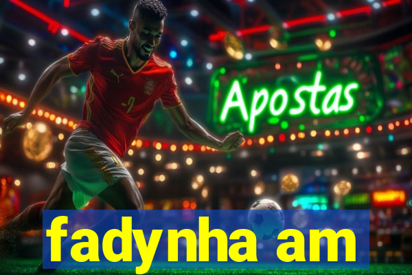 fadynha am